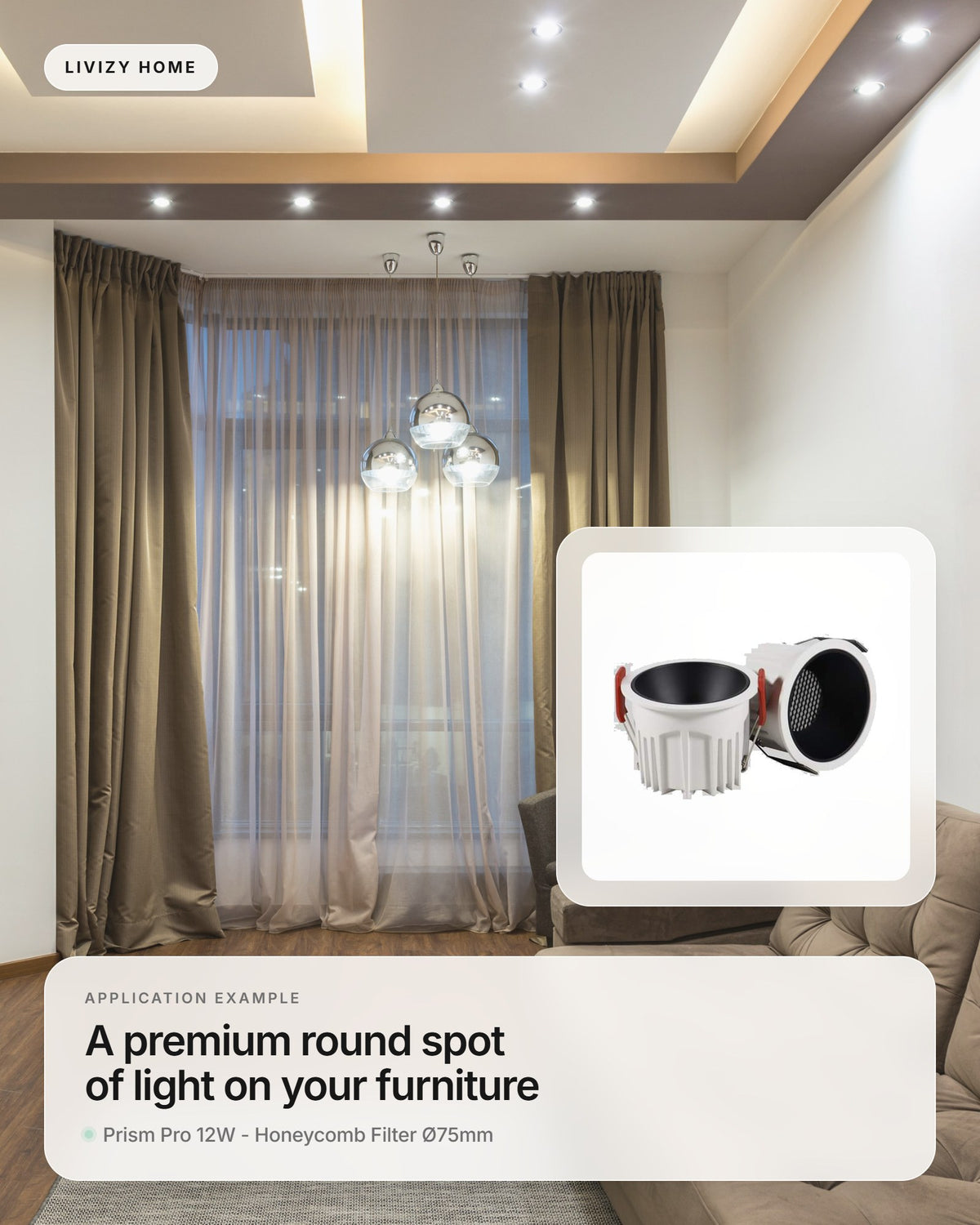 Prism Pro 12W - Honeycomb Filter Ø75mm – application example
